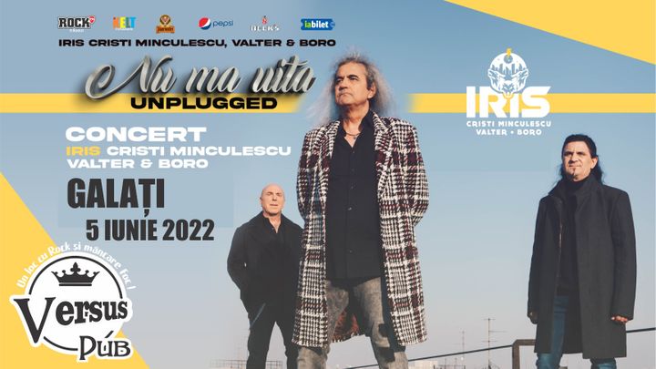 Galati: IRIS Cristi Minculescu, Valter & Boro – ”Nu mă uita” Tour 2022