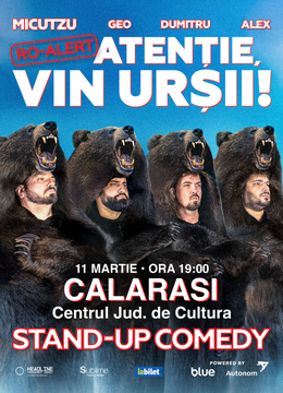 Calarasi: Stand-up Comedy cu Micutzu, Geo Adrian si George Dumitru - “Atentie, vin ursii!" - 19:00