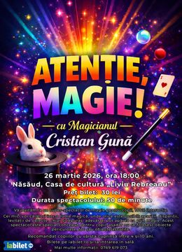 Năsăud: Atenție, Magie! cu Magicianul Cristian Guna
