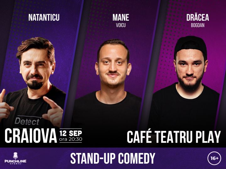 Craiova: Stand Up Comedy cu Natanticu, Mane Voicu si Dracea