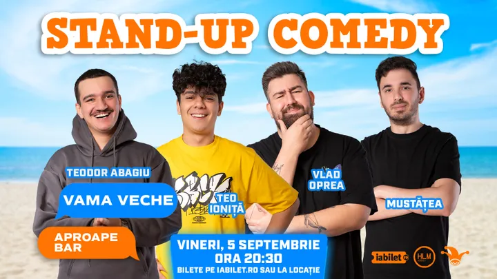 Vama Veche: Stand-up Comedy cu Teo Abagiu,  Vladimir Mustățea, Teo Ioniță și Vlad Oprea
