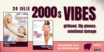 Joia Voluntarilor #5 – 2000s Vibes