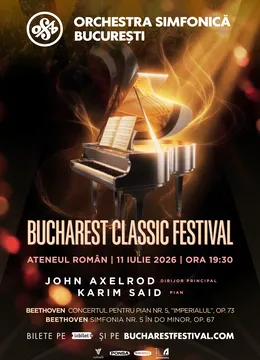 Bucharest Classic Festival: Beethoven, Orchestra Simfonică București, Karim Said, John Axelrod