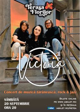Concert Victoria la Terasa Florilor - muzică țărănească, rock & jazz!