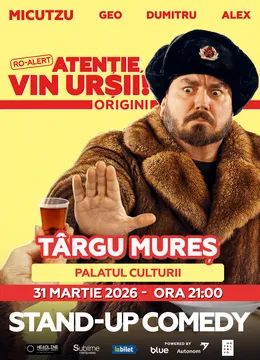 Târgu Mureș: Stand-up Comedy cu Micutzu, Geo Adrian si George Dumitru - “Atentie, vin ursii!" - 21:00