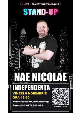 Independența: Stand-up cu Nae Nicolae