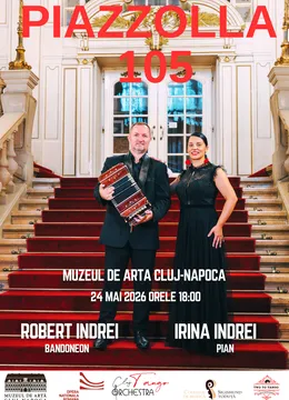 Cluj-Napoca: PIAZZOLLA - 105 - Recital de tango argentinian