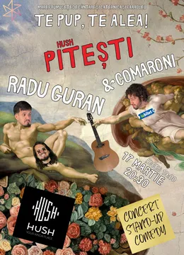 Pitesti: „Te pup, te alea!” cu Radu Guran & Comaroni