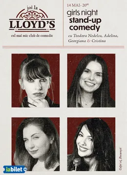 Lloyd's: Stand-up comedy cu Teodora Nedelcu, Adelina Toma, Georgiana Anghel și Cristina Botezatu