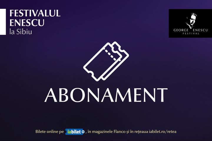 Abonament Festivalul Enescu la Sibiu