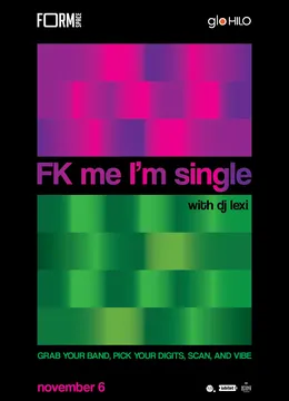 FK Me I'm Single at FORM Space