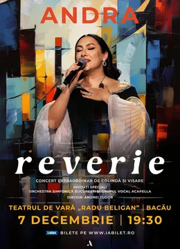 Bacau: Concert ANDRA: Reverie - Turneu Național de Colindă și Visare