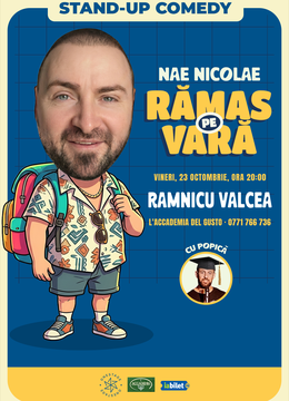 Ramnicu Valcea: Ramas pe vara – stand-up cu Nae Nicolae