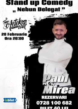 Petrosani: Stand-up Comedy "Nebun Delegat By PsihoPaul" cu Paul Mirea