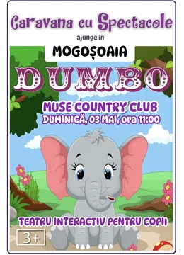 Dumbo cel isteț @ Muse Country Club Mogoșoaia