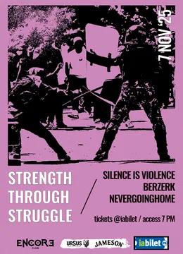 Strength Through Struggle: Concert nevergoinghome / Berzerk / Silence Is Violence