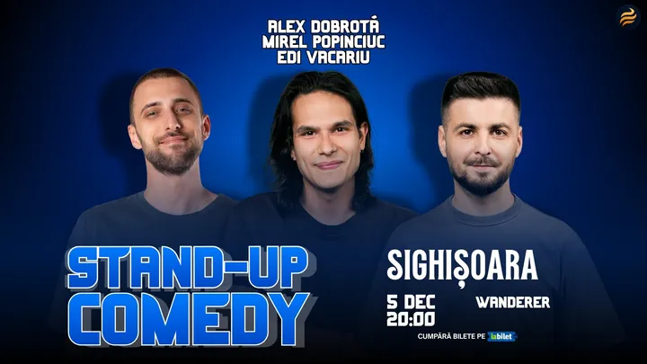 Sighisoara: Stand-Up Comedy cu Edi Vacariu, Dobrotă și Popinciuc