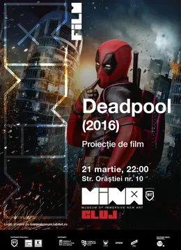 Deadpool (2016) - proiecția filmului