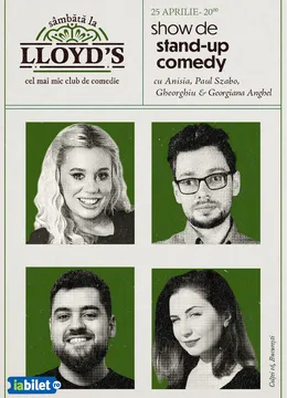 Lloyd's: Stand-up comedy cu  Anisia, Paul Szabo, Călin Gheorghiu și Georgiana Anghel