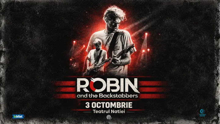 Ploiești: Robin and The Backstabbers • Teatrul Nației • 3 octombrie