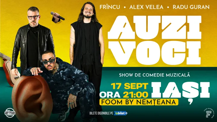 Iasi: Auzi Voci cu Alex Velea, Frîncu și Radu Guran | Comedie Muzicală
