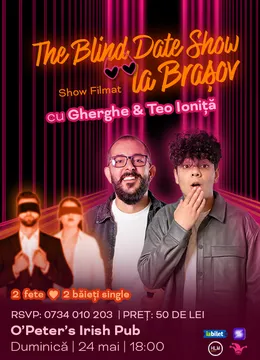 Brasov: The Blind Date Show cu Gherghe și Teo Ioniță