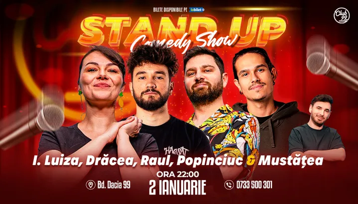 Stand-up Comedy cu Ioana Luiza, Drăcea, Raul Gheba, Popinciuc & Mustățea la Club 99