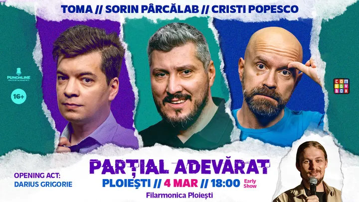 Ploiesti: Stand-up Comedy cu Sorin Pârcălab, Toma și Cristi Popesco | PARȚIAL ADEVĂRAT - Early Show