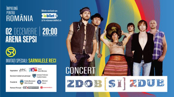 Sfantu Gheorghe: "Everybody in the casa mare” cu ZDOB și ZDUB & SARMALELE RECI