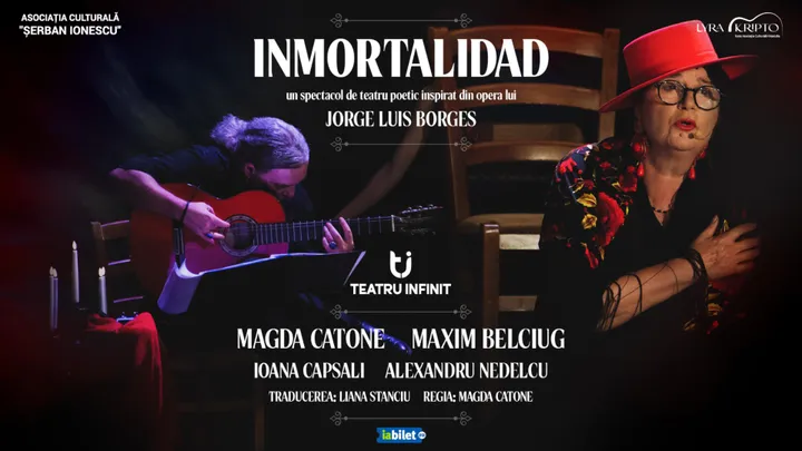 Inmortalidad. Teatru poetic inspirat din opera lui Jorge Luis Borges