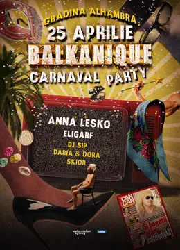 Balkanique Carnaval Party cu Anna Lesko