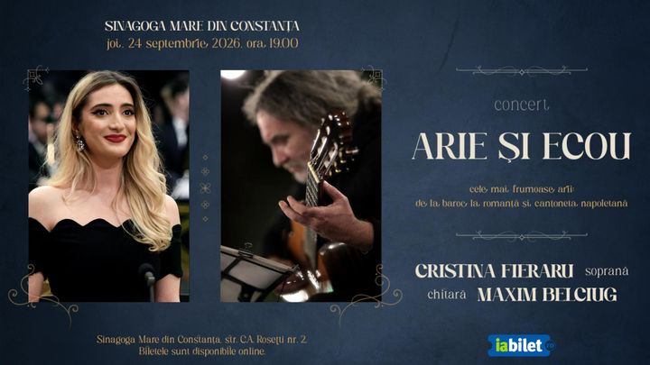 Constanta:  Arie si Ecou. Concert Cristina Fieraru (soprană) & Maxim Belciug (chitară)