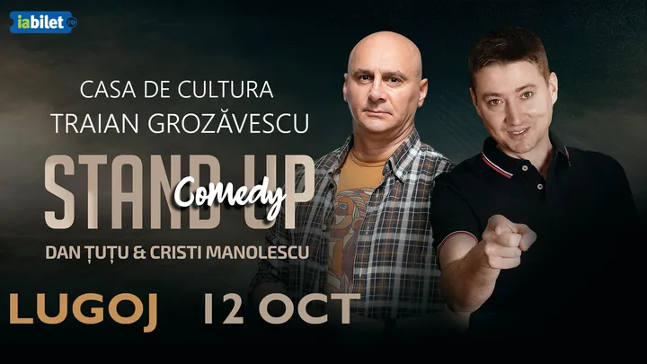 Lugoj: Stand-up Comedy - Dan Tutu si Cristi Manolescu