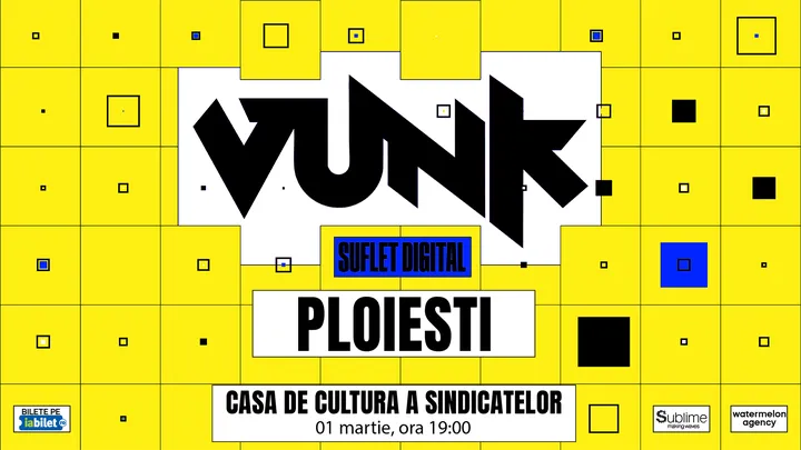 Vunk @ Ploiesti - SUFLET DIGITAL