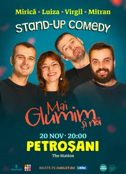 Petroșani: Stand-up comedy cu Mirică, loana Luiza, Virgil Ciulin și Mitran | Mai glumim și noi