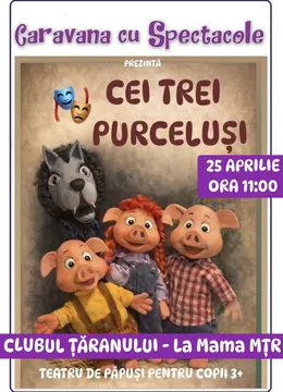 Povestea celor trei purceluși la Clubul Tăranului - La Mama