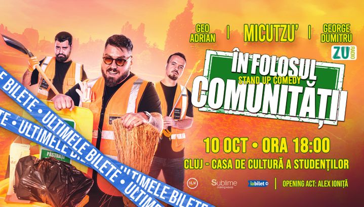 Cluj-Napoca: Stand-up Comedy cu Micutzu, Geo Adrian si George Dumitru - “IN FOLOSUL COMUNITATII” - JOI - ORA 18:00