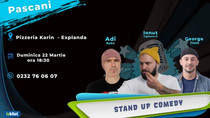 Pascani: Stand-up comedy cu Adi Bobo, Ionuț Țigănescu si George Țintă