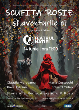 Ploiesti: Spectacol pentru copii - Scufița Roșie și Aventurile Ei
