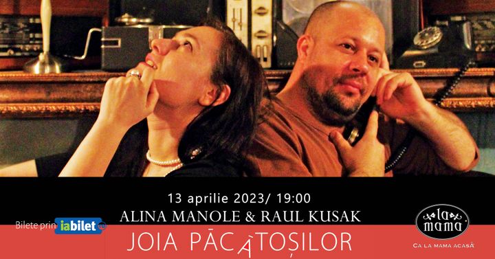 Joia Pacatosilor - Alina Manole si Raul Kusak @ La Mama - Clubul Țăranului