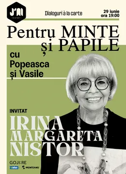 Pentru minte si papile cu Popeasca și Vasile – invitată Irina-Margareta Nistor