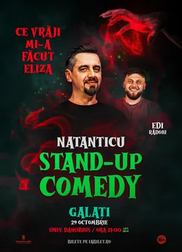 Galați: Stand Up Comedy cu Natanticu și Edi Rădoiu | CE VRĂJI MI-A FĂCUT ELIZA - 21:00