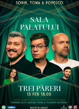 Stand-up comedy cu Sorin Pârcălab, Toma și Cristi Popesco la Sala Palatului | Trei Păreri