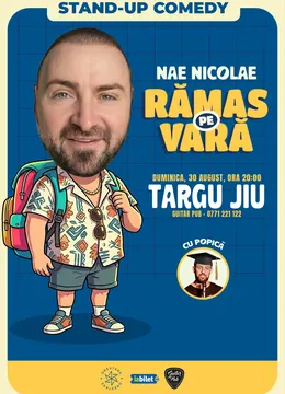 Targu Jiu: Ramas pe vara – stand-up cu Nae Nicolae si Popica