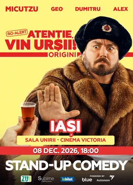 Iași: Stand-up Comedy cu Micutzu, Geo Adrian si George Dumitru - “Atentie, vin ursii!” - MARTI - ORA 18:00