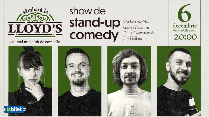 Stand-up comedy cu Teodora Nedelcu, George Dumitru, Dima Cubreacov și Jan Holban @Lloyd's