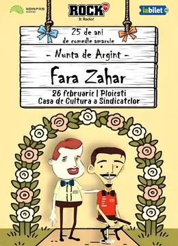 Ploiesti: Fără Zahăr - Nunta de Argint - 25 de ani de comedie amăruie