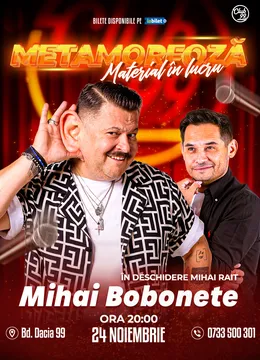 Stand-up Comedy cu Mihai Bobonete - Material în lucru „Metemorfoză” la Club 99