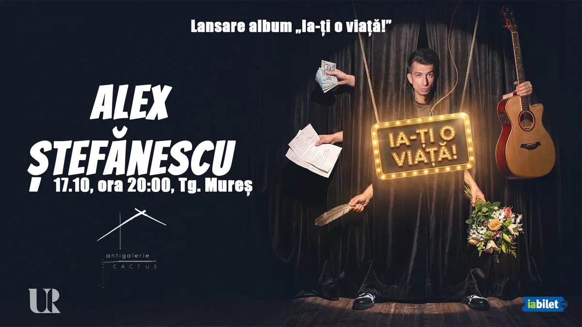 Concert Alex Ștefănescu - „Ia-ți o viață!”
