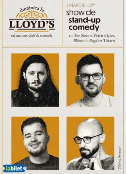 Lloyd’s: Stand-up comedy cu Teo Stoian, Petrică Iștoc, Marian Blănar și Bogdan Tătaru